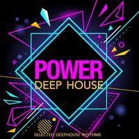 Power, Deep House