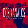 KINGMALO - DOS KANALOS (feat. KILLA KHAOS)