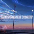 MIDSUMMER NIGHT