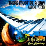 There Must Be a Way (In the Style of Louis Armstrong) [Karaoke Version] - Single专辑