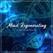 #8 Mind Regenerating Alpha Wave Sounds