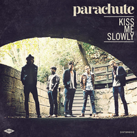 PARACHUTE - KISS ME SLOWLY