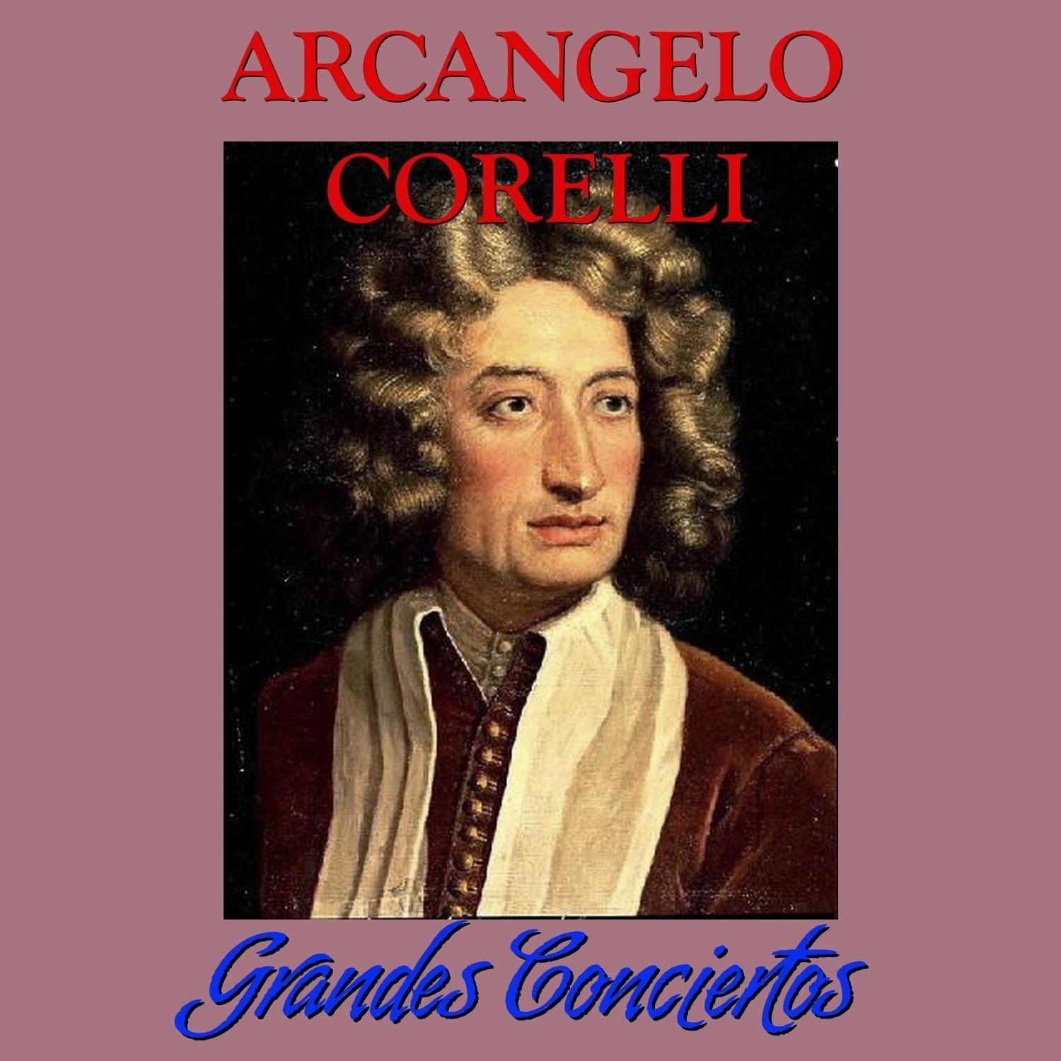 Arcangelo Corelli: Grandes Conciertos