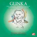 Glinka: Priest Kholmsky, Fragments from Music to the Tragedy of Nestor Kukolnik (Digitally Remastere专辑