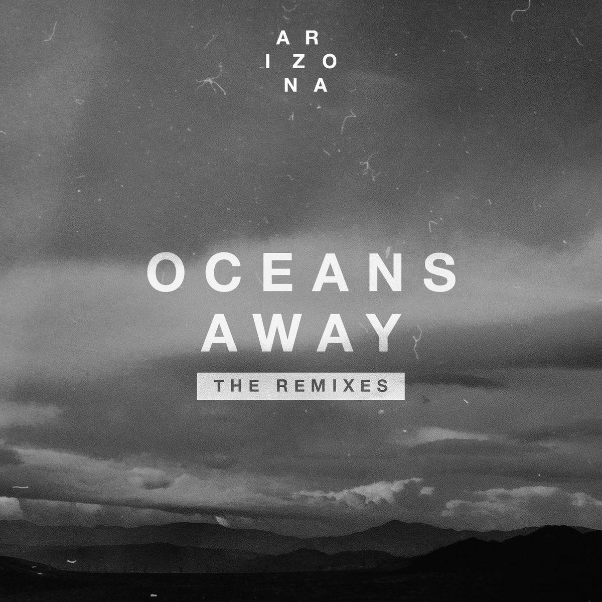 Oceans Away (The Remixes)专辑