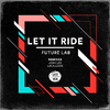 Future Lab - Let It Ride (LucaJLove Remix)
