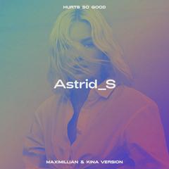 Hurts So Good (Maximillian & Kina Version)