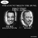 The Count Meets the Duke - First Time - Duke Ellington & Count Basie专辑
