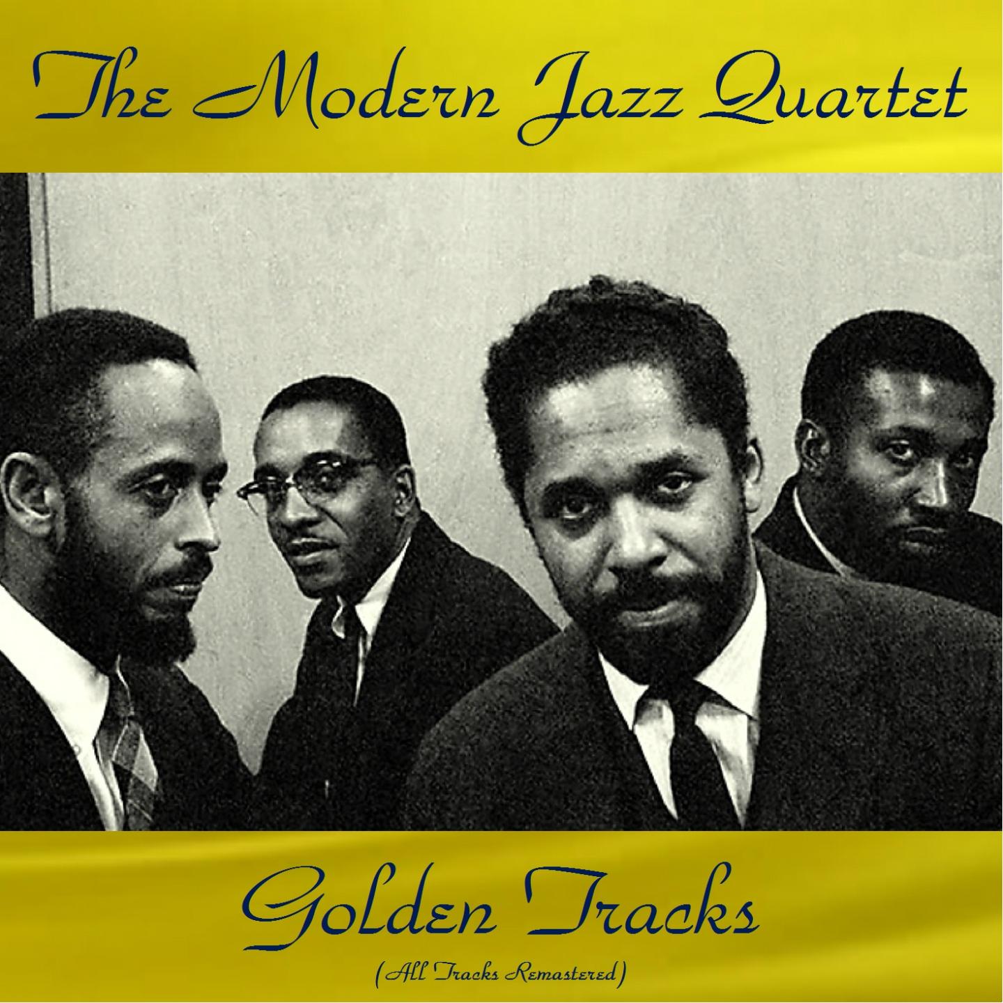 The Modern Jazz Quartet Golden Tracks (All Tracks Remastered)