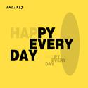 HAPPY EVERY DAY