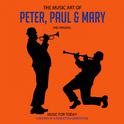 The Music Art of Peter, Paul & Mary专辑