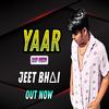 Jeet bhai - Yaar