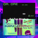 Still D.R.E. x Purple Lamborghini (DJ Top Mashup)专辑