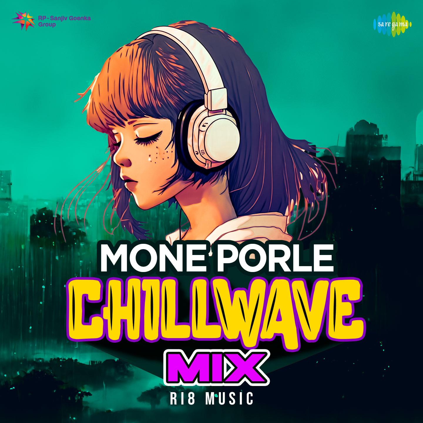 Arijit Singh - Mone Porle - Chillwave Mix
