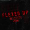 JayM - FLEXED UP