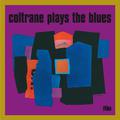 Coltrane Plays the Blues (Bonus Track Version)