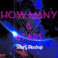 How Many & Stars（SharG Mashup）