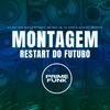 DJ MAU MAU GORILA MUTANTE - Montagem Restart do Futuro