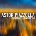 Astor Piazzolla - Buenos Aires - Tango Edition专辑