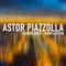 Astor Piazzolla - Buenos Aires - Tango Edition专辑