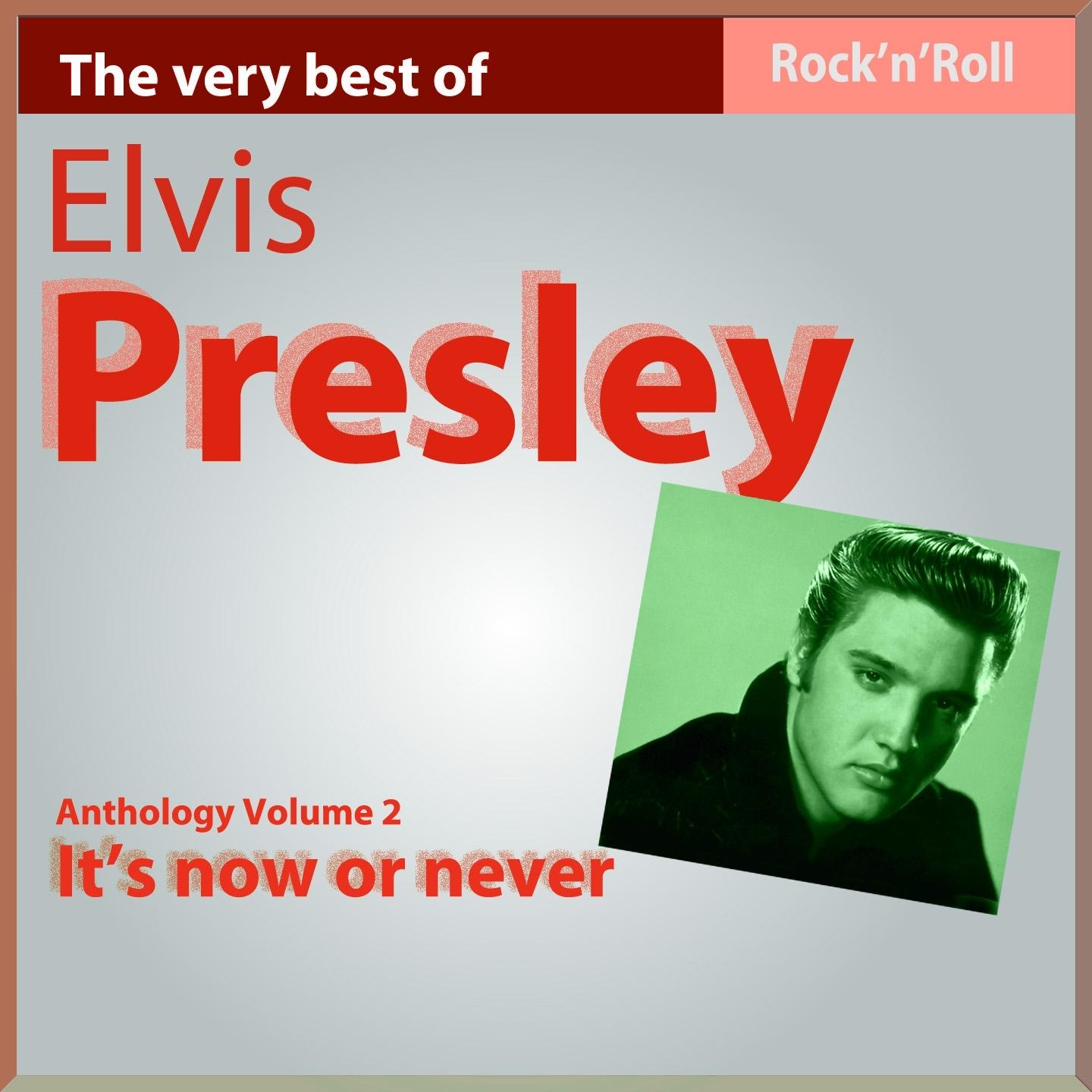 Elvis Presley: It's Now or Never