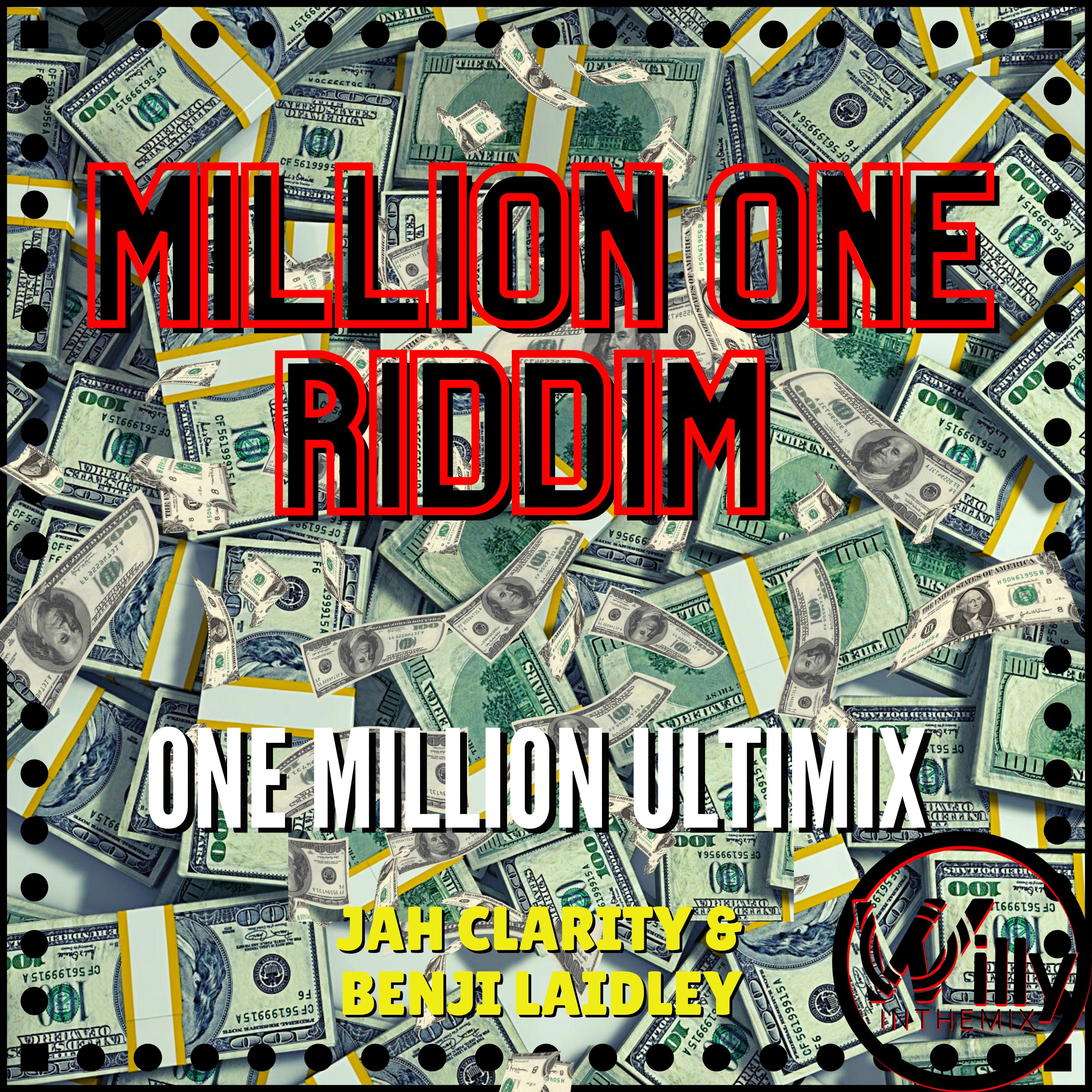 DjWillyintheMix - One Million Ultimix (feat. Jah Clarity & Benji Laidley) (Million One Riddim)