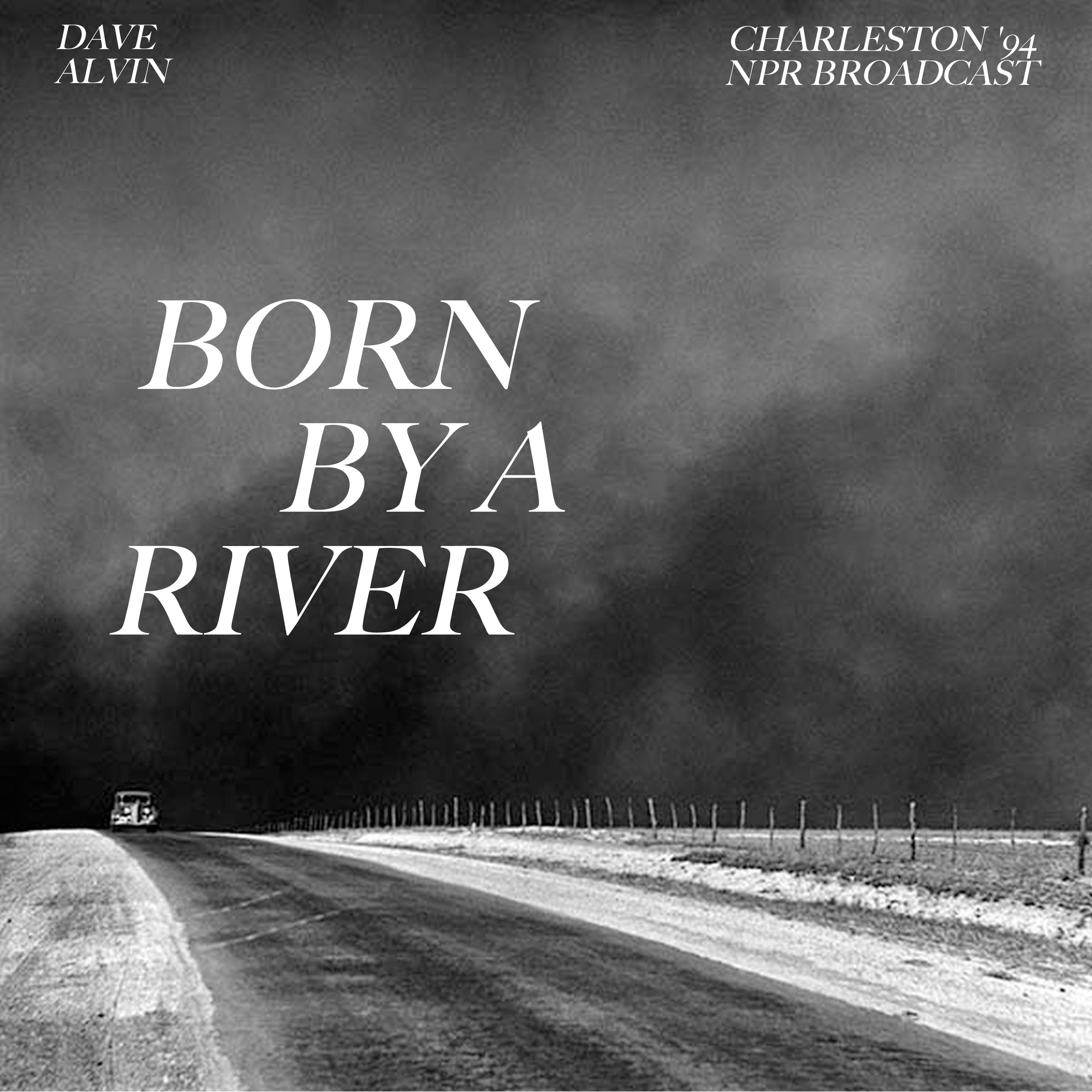 Born By A River