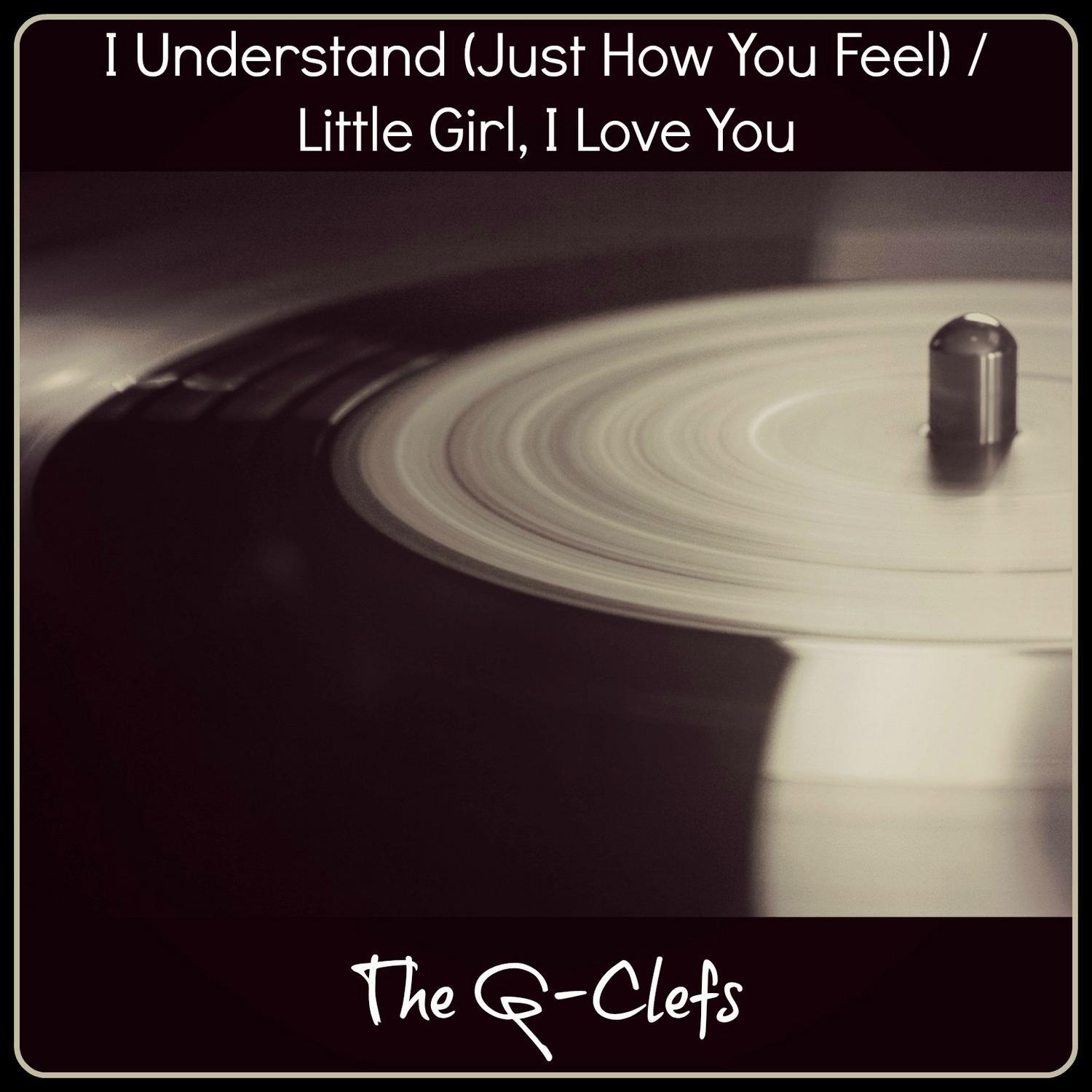 I Understand (Just How You Feel) / Little Girl, I Love You
