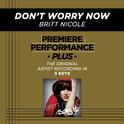 Premiere Performance Plus: Don't Worry Now专辑