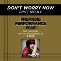 Premiere Performance Plus: Don't Worry Now