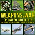 Weapons and War. Special Sound Effects