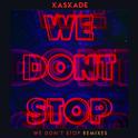 We Don't Stop - Remixes专辑