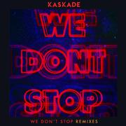 We Don't Stop - Remixes