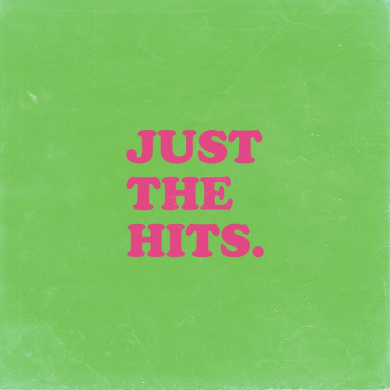 Just The Hits.