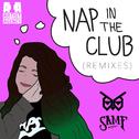 Nap in the Club (Remixes) - EP专辑