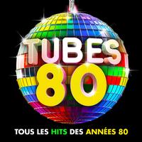 Tubes 80 : Tous les hits des années 80