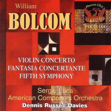 Bolcom: Violin Concerto, Fantasia concertante, & Symphony No. 5