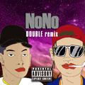 NoNo(DOUBLE RMX)