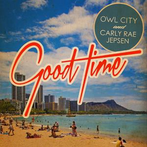 Owl City、Carly Rae Jepsen - Good Time（带和声）