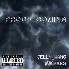 Proof Coming（Prod by Bubbleboy X Roccky）