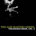 The Jazz Masters Series: Thelonious Monk, Vol. 3专辑