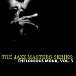 The Jazz Masters Series: Thelonious Monk, Vol. 3专辑