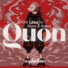 Quon (Risora Kick Edit)