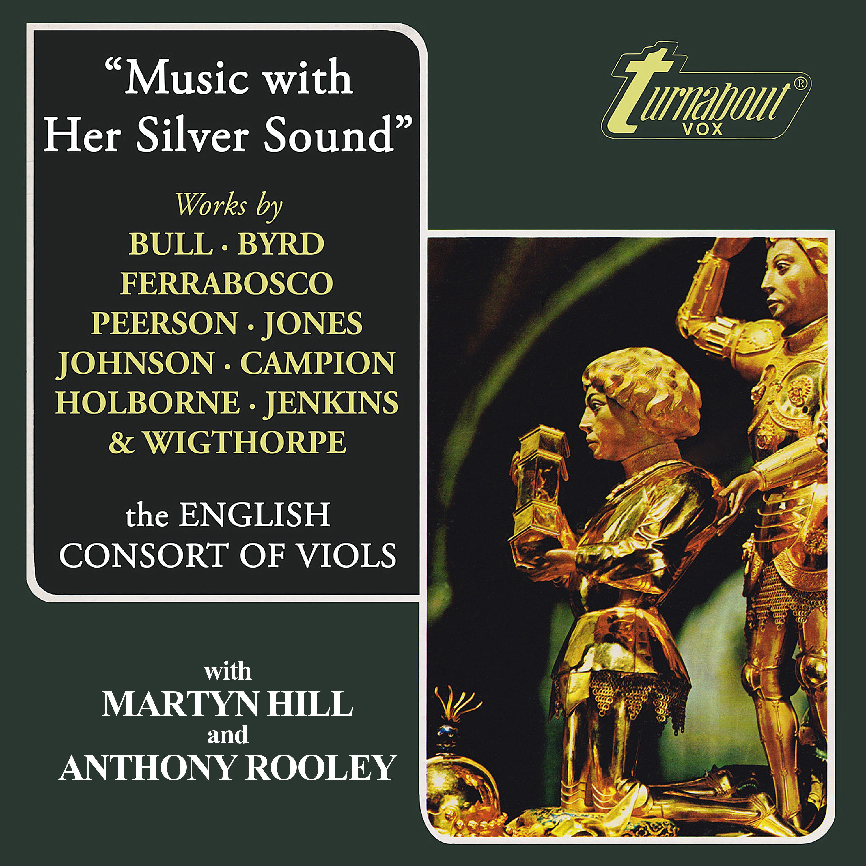 MUSIC WITH HER SILVER SOUND (M. Hill, Rooley, English Consort of Viols)