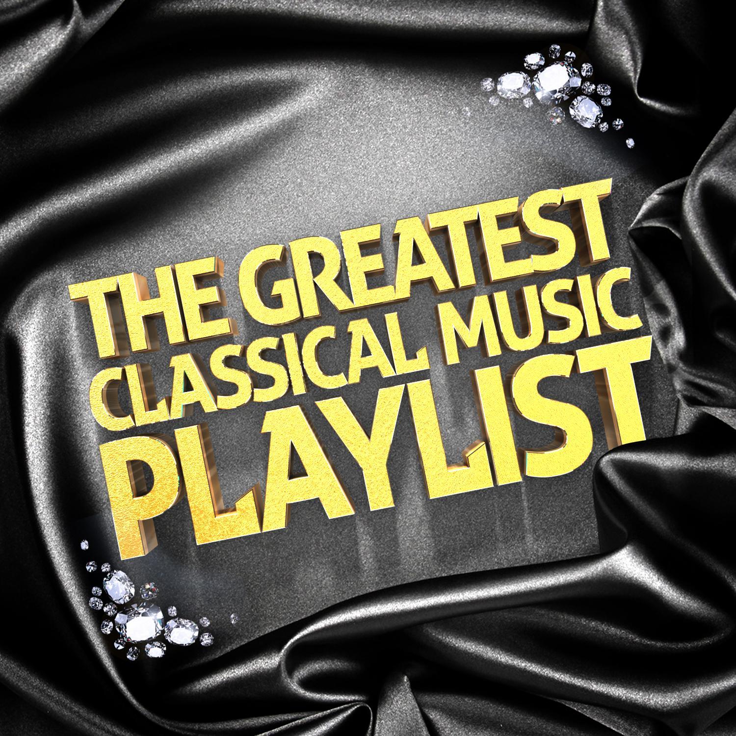 The Greatest Classical Music Playlist