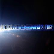 Beyond The Atmosphere's Edge