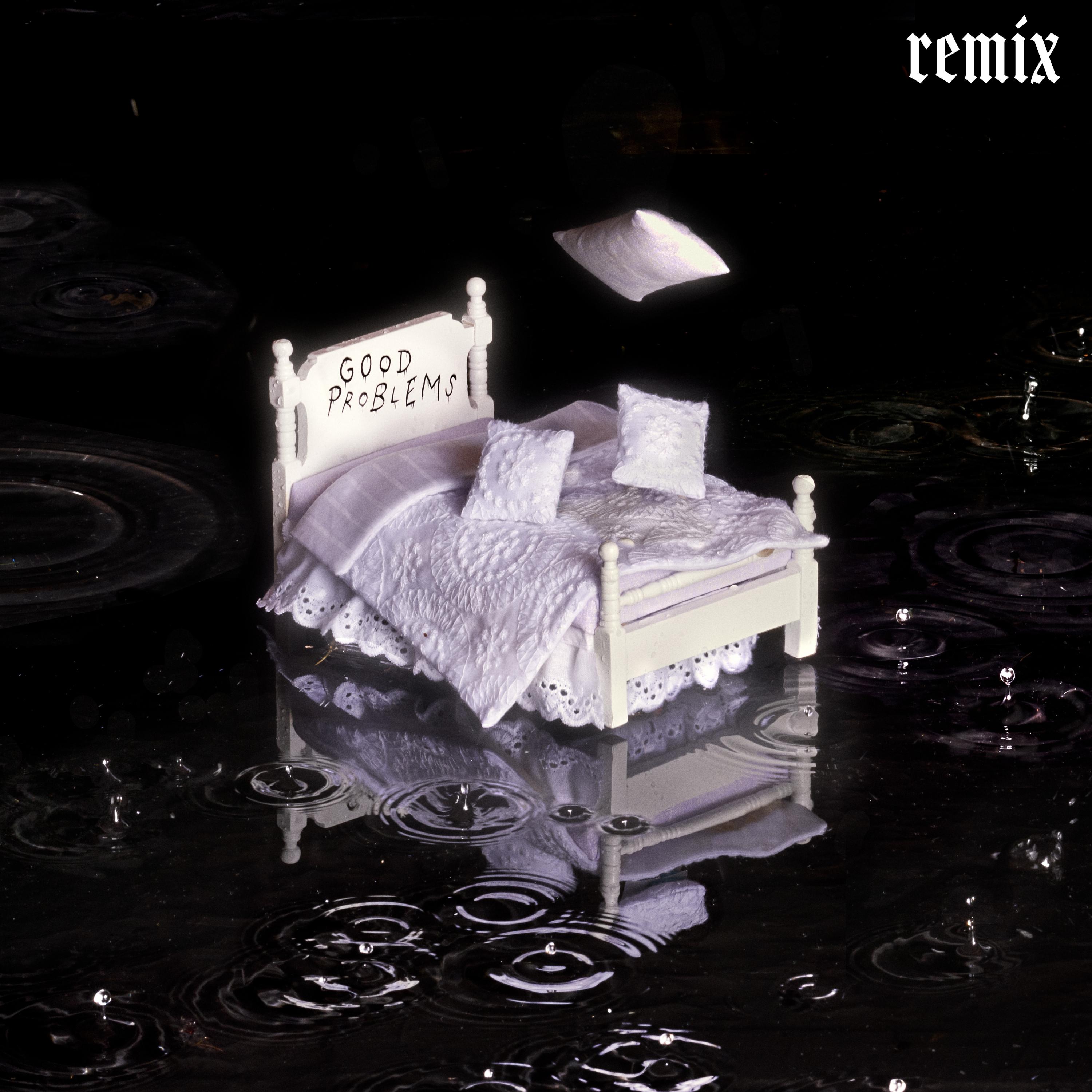 Good Problems (Remix)