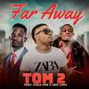 Tom 2 - Far Away