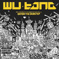 Wu-Tang Meets the Indie Culture, Vol. 2 Enter the Dub-step ll