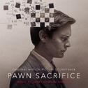 Pawn Sacrifice (Original Motion Picture Soundtrack)专辑
